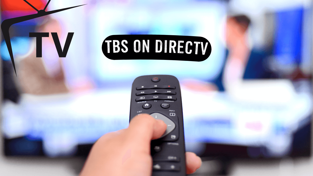 What Channel Is TBS On DirecTV [2024 Guide] - STM