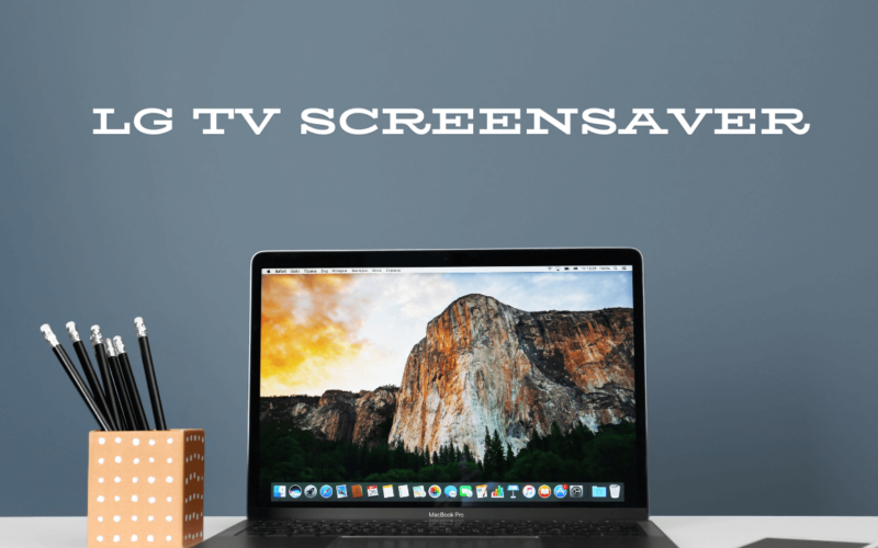 How To Set LG TV Screensaver In 2 Simple Ways 7 How-To-Set-LG-TV-Screensaver-In-2-Simple-Ways