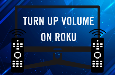 5 Simple Ways: Turn Up Volume on Roku with & without Remote 8 5-Simple-Ways-Turn-Up-Volume-on-Roku-with-&-without-Remote