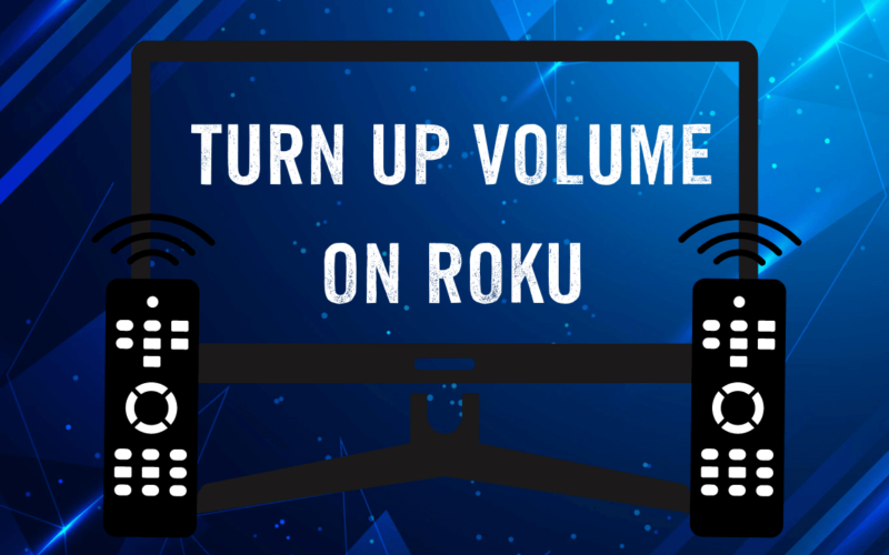 5 Simple Ways: Turn Up Volume on Roku with & without Remote 9 5-Simple-Ways-Turn-Up-Volume-on-Roku-with-&-without-Remote