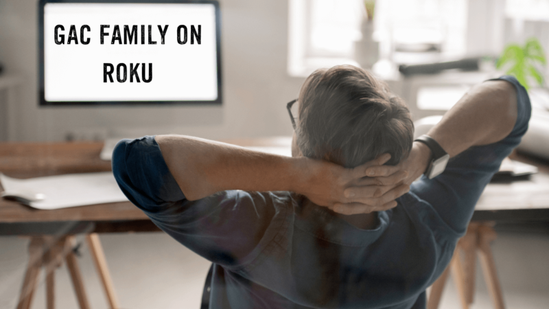 5 Ways to Access GAC Family On Roku 11 5-Ways-to-Access-GAC-Family-On-Roku