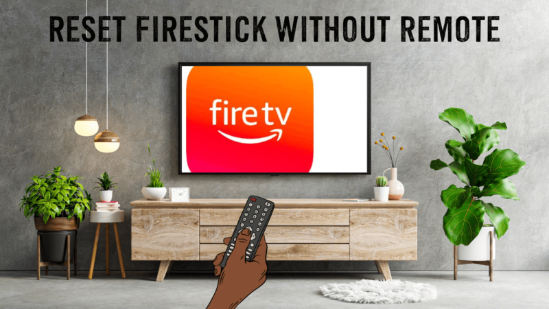 6 Ways to Reset Firestick Without Remote 1 6-Ways-to-Reset-Firestick-Without-Remote
