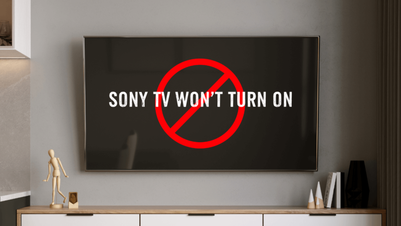 Why My Sony TV Won't Turn On: 11 Methods to Fix It 11 Why-My-Sony-TV-Won't-Turn-On-11-Methods-to-Fix-It