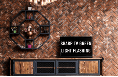 8 Ways to Fix Sharp TV Green Light Flashing 7 8-Ways-to-Fix-Sharp-TV-Green-Light-FlashingÂ