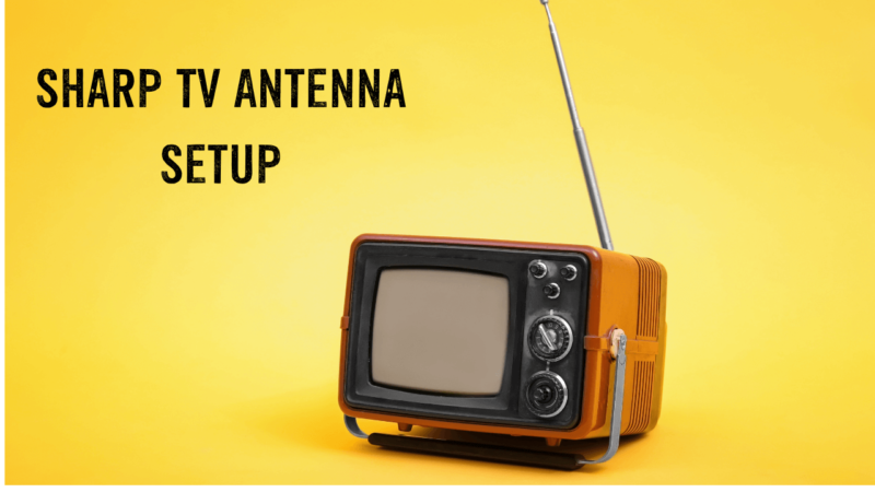 Sharp TV Antenna Setup: 2025 Comprehensive Guide 1 Sharp-TV-Antenna-Setup -2024-Comprehensive-Guide