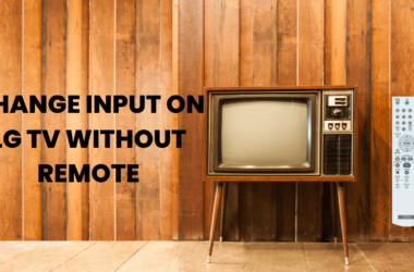 7 Methods to Change Input On LG TV Without Remote 24 7-Methods-to-Change-Input-On-LG-TV-Without-Remote