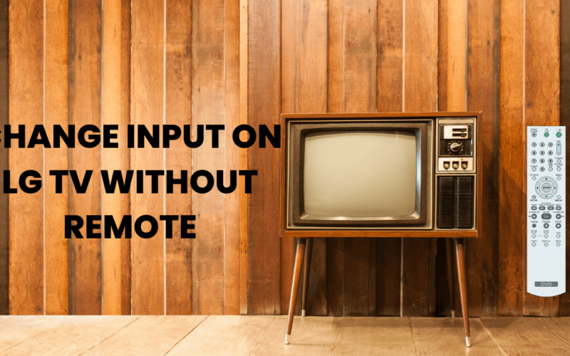7 Methods to Change Input On LG TV Without Remote 4 7-Methods-to-Change-Input-On-LG-TV-Without-Remote