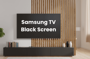 13 Ways to Solve Samsung TV Black Screen Issues 23 13-Ways-to-Solve-Samsung-TV-Black-Screen-Issues