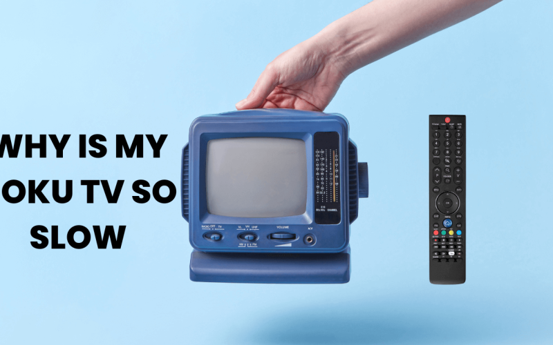 Why Is My Roku TV So Slow: 8 Ways to Make It Faster 2 Why-Is-My-Roku-TV-So-Slow-8-Ways-to-Make-It-Faster