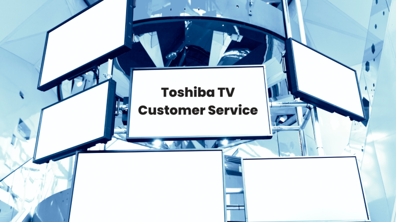 Toshiba TV Customer Service: 2025 Comprehensive Guide 1 Toshiba TV Customer Service