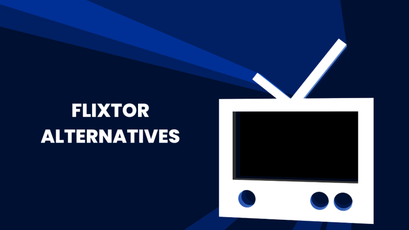 Top 14 Best Flixtor Alternatives | Quick Access 1 Flixtor Alternatives