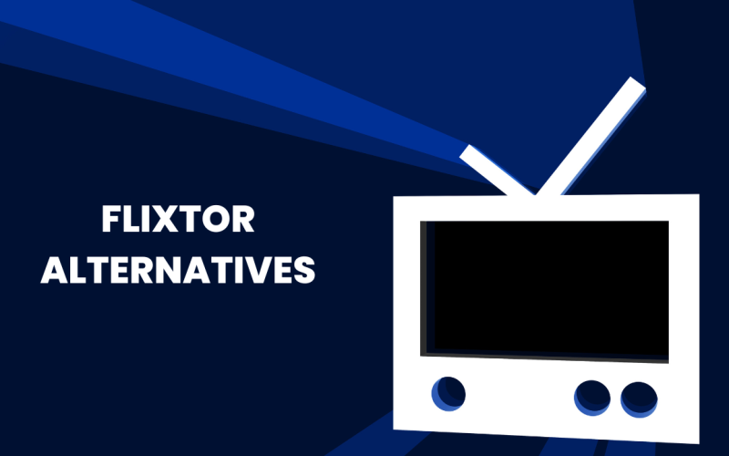 Top 14 Best Flixtor Alternatives | Quick Access 5 Flixtor Alternatives