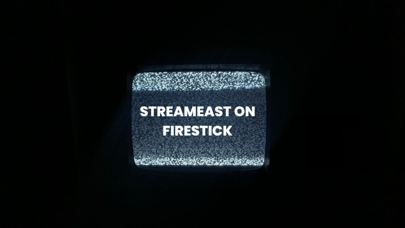 How to Watch StreamEast on Firestick | 2025 Ultimate Guide 1 Streameast on Firestick