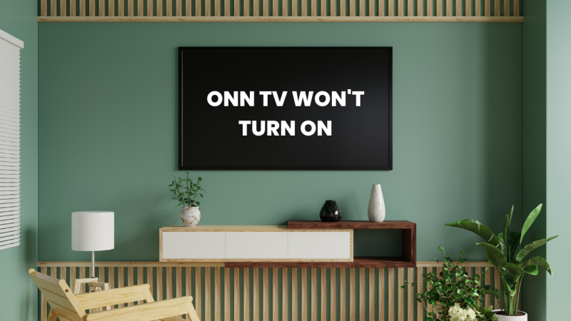 Onn TV Won't Turn On | 3 Methods to Fix It 1 Onn TV Won't Turn On