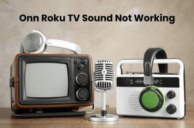 Onn Roku TV Sound Not Working | 2025 Quick & Proven Fix 16 Onn-Roku-TV-Sound-Not-Working-2025-Quick-&-Proven-Fix