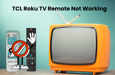 TCL Roku TV Remote Not Working? 5 Troubleshooting Tips 22 TCL-Roku-TV-Remote-Not-Working-5-Troubleshooting-Tips